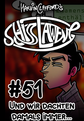 Schisslaweng 51 - Und wir dachten damals immer