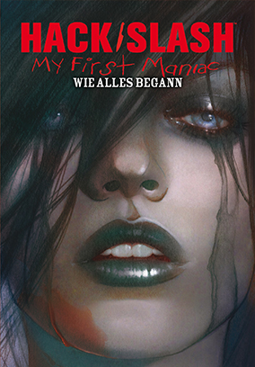 Hack/Slash 9: My First Maniac - Wie alles begann