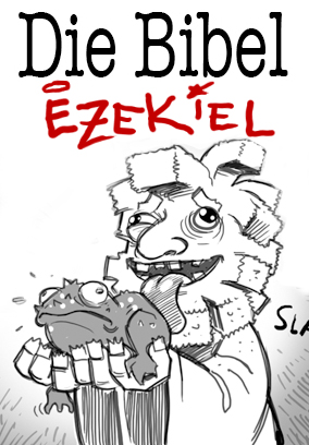 Wie geil ist GOTT eigentlich II - Ezekiel