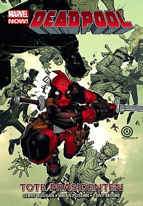 Marvel Now! Paperback: Deadpool 1 : Tote Präsidenten
