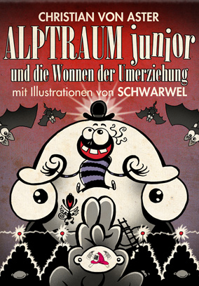 Alptraum junior und die Wonnen der Umerzeihung