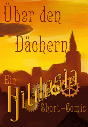 Über den Dächern - Ein Hildesia Short-Comic
