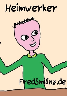 FredSmiling: Heimwerker
