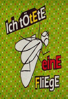 Ich tötete eine Fliege