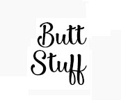 Butt Stuff