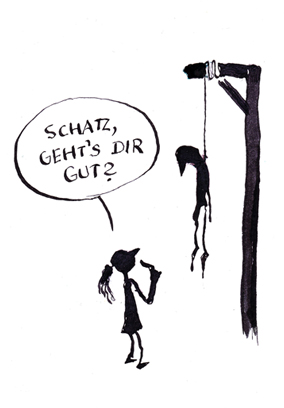 Schatz, geht´s Dir gut?