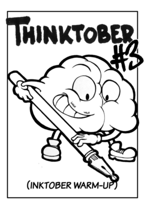THINKTOBER #3 (Inktober Warm-Up)
