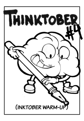 THINKTOBER #4 (Inktober Warm-Up)