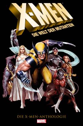 X-MEN: DIE WELT DER MUTANTEN - Die X-Men Anthologie