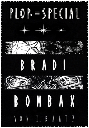 PLOP-Spezial: BRADI BOMBAX