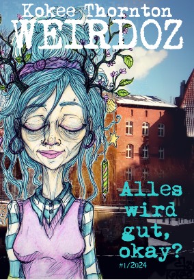 Weirdoz - 1/2024 - Alles wird gut, okay?