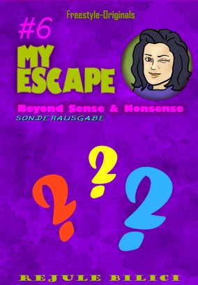 My Escape Beyond Sense & Nonsense