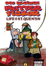 Die Kleinen Mutterficker #5: LIFE @ St.QUENTIN