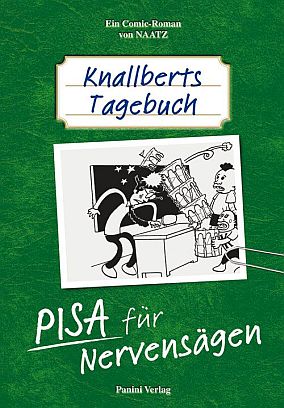 Knallberts Tagebuch 2: Pisa für Nervensägen!