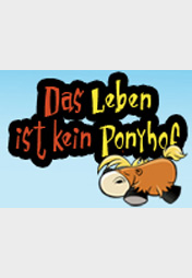 Das Leben ist kein Ponyhof