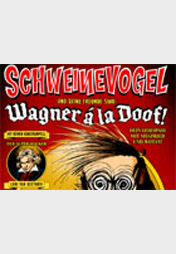 Schweinevogel #3 „Wagner á la Doof!“ 