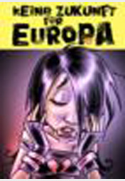 kEine Zukunft für Europa