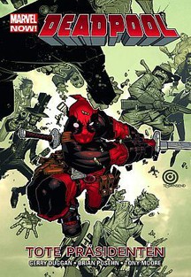 Marvel Now! Paperback: Deadpool 1 : Tote Präsidenten