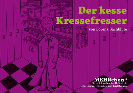 Mehrchen 1 | Der kesse Kressefresser