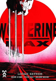 Maximum 58: Wolverine Max – Logan Extrem