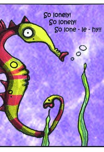 The lonely Seahorse: So Lonely