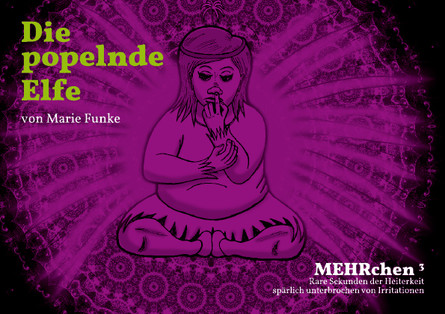 Mehrchen 3 | Die popelnde Elfe