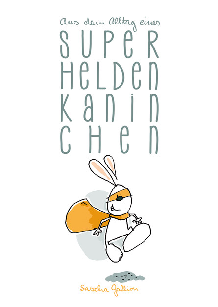 Aus dem Alltag eines Superheldenkaninchen