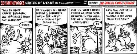 Schweinevogel 049 "Was Du heute kannst besorgen"