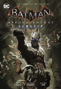 BATMAN ARKHAM KNIGHT: GENESIS