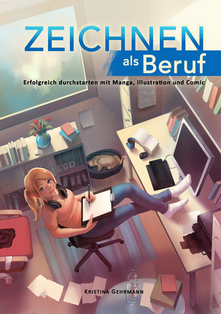 Zeichnen als Beruf - Erfolgreich durchstarten mit Manga, Illustration und Comic