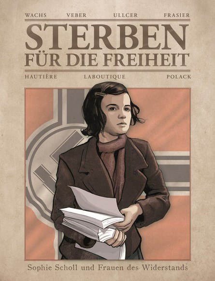 STERBEN FÜR DIE FREIHEIT: SOPHIE SCHOLL UND FRAUEN DES WIDERSTANDS