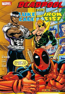 DEADPOOL TRIFFT LUKE CAGE UND IRON FIST