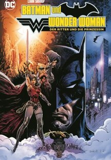 BATMAN UND WONDER WOMAN: Der Ritter und die Prinzessin