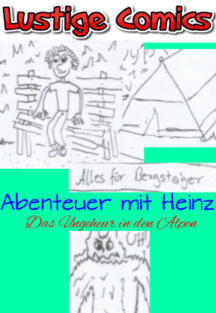 Abenteuer mit Heinz| Das Ungeheuer in den Alpen