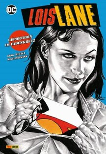Lois Lane - Reporterin im Fadenkreuz