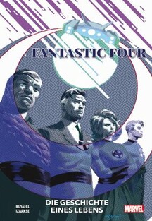 Fantastic Four - Die Geschichte eines Lebens