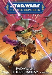 Star Wars - Die Hohe Republik - Abenteuer 5 - Padawan oder Piratin?