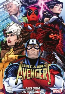 Uncanny Avengers - Aus dem Untergrund
