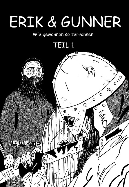 Erik & Gunner (Wie gewonnen so zerronnen) TEIL 1