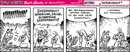 Schweinevogel Short Novel 132 "Sossenhaut"