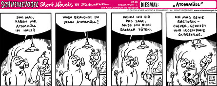 Schweinevogel Short Novel 148 "Atommüll"
