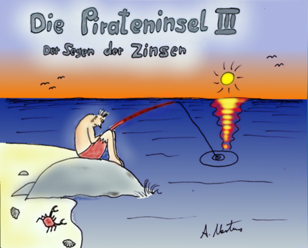 Die Pirateninsel III - Der Segen der Zinsen