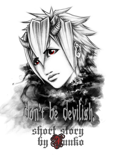  don't be devilish.