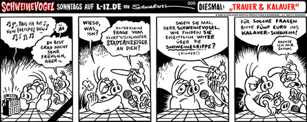Schweinevogel 009 - "Trauer & Kalauer"