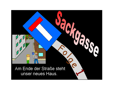 Sackgasse (01): Am Ende der Straße steht unser neues Haus